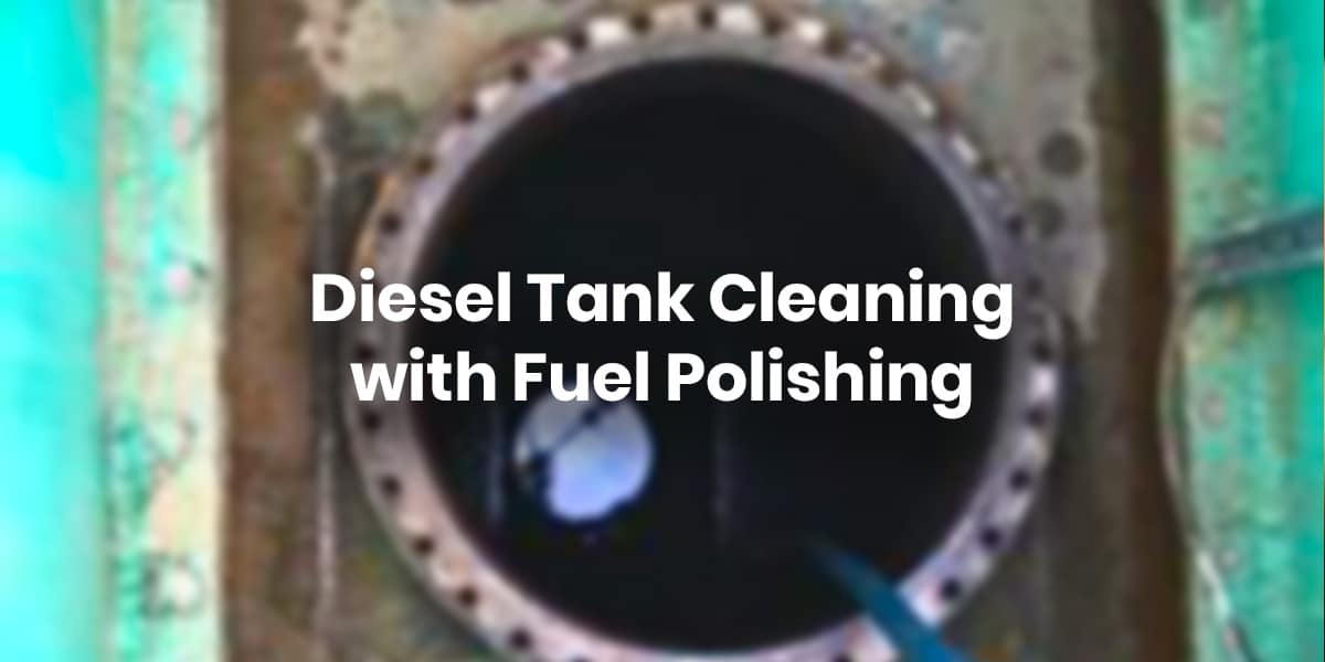 Diesel Tank Cleaning with Fuel Polishing